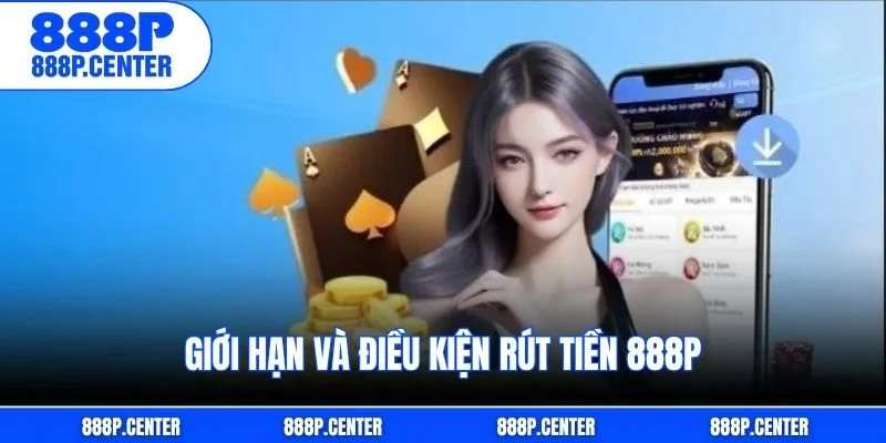 Giới hạn và điều kiện rút tiền 888p
