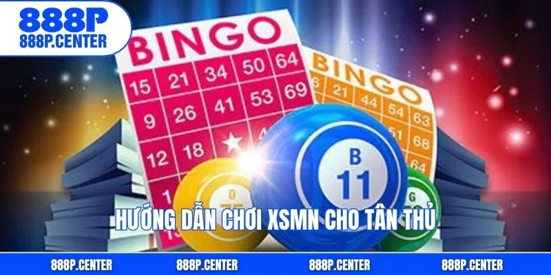 Hướng dẫn chơi XSMN cho tân thủ