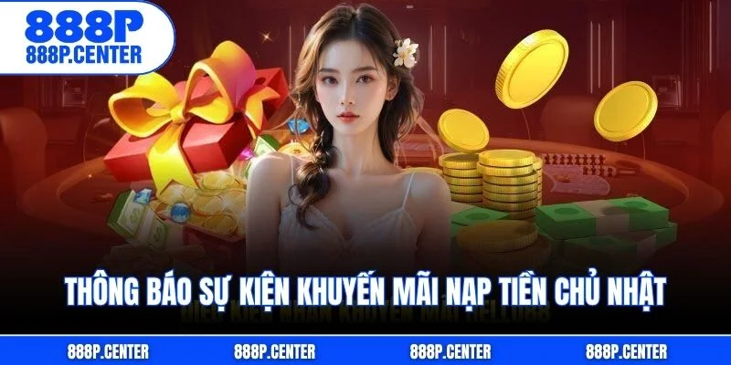 Thông báo sự kiện khuyến mãi nạp tiền chủ nhật